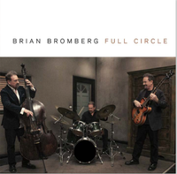 Brian Bromberg's Full Circle Acoustic Electric Band