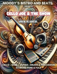 CelloJoe @ Moody's Bistro Bar & Beats