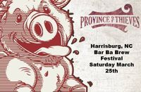 Province Of Thieves @ Harrisburg Bar-Ba-Brew Festival - Harrisburg, NC