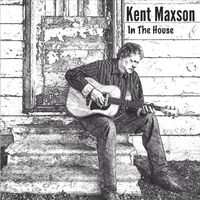 In The House by Kent Maxson