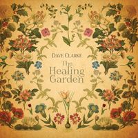 The Healing Garden by Dave Clarke