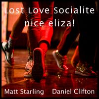 Lost Love Socialite | nice eliza! by Daniel Clifton & Matt Starling