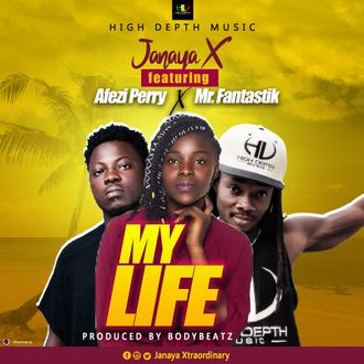 Spotify- My Life by JANAYA X ft Mr Fantastik . Afezi Perry produced by Bodybeatzgh
