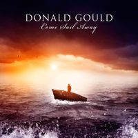 Come Sail Away - Single by Donald Gould