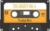 The Aughts Vol 4: Treading Wires (6-SONG E.P.)