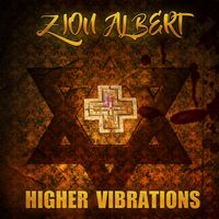 Higher Vibrations  by Zion Albert 