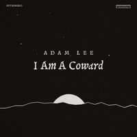 "I Am A Coward" digital download