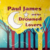 Paul James and the Drowned Lovers