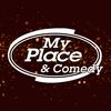 My Place and Comedy ~ May 25th (Headliner Erin Harkes) 