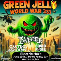 Eletric Haze: GREEN JELLY WORLD WAR 333 TOUR W/S/G INVERTER, CASTING SHADOWS, & SONIC BOMB