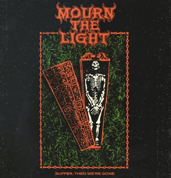 Suffer, Then We’re Gone: MOURN THE LIGHT