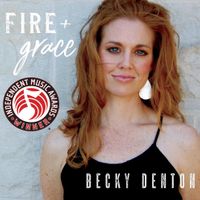 Fire & Grace  by Becky Denton