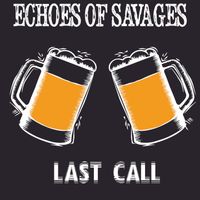 Last Call by Echoes of savages