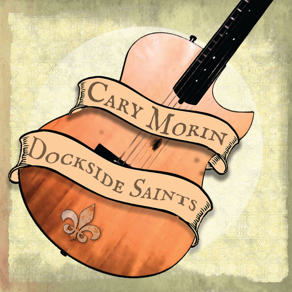Check out the new Cary Morin CD, Dockside Saints!