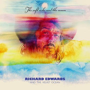 Richard Edwards - The Soft Ache and the Moon (Violin, String Arrangements on "January", "Monkey", "Pink Lightning", "Cruel and Uncomplicated", "Inchyra Blue", "
