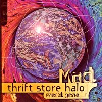 World Gone Mad by Thrift Store Halo