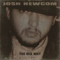 The Old Way by Josh Newcom
