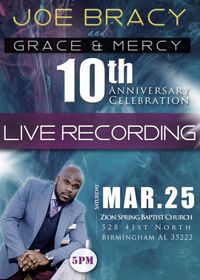 Joe Bracy Grace & Mercy 10th Anniversary Celebration: LIVE RECORDING