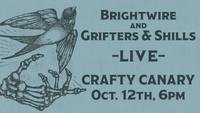 Walsenburg, CO: Crafty Canary | Brightwire \ Grifters & Shills