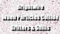 When Particles Collide / Brightwire / Grifters & Shills