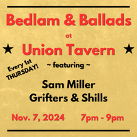 Bedlam & Ballads | Union Tavern featuring Sam Miller and Grifters & Shills