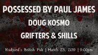 Possessed by Paul James / D. Kosmo / Grifters & Shills