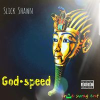 Godspeed by Slick Shawn 