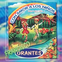 Con Amor A Los Niños 1 de Francisco Orantes