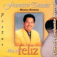 Hoy Soy Feliz (Pistas) de Francisco Orantes