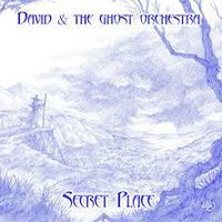 Secret Place by David and the Ghost Orchestra