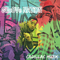 Groove Nation by Cadillac Muzik