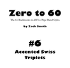 Zero to 60: Mini Book #6 (Accented Swiss Triplets)