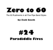 Zero to 60: Mini Book #24 (Paradiddle Fives)