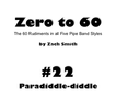 Zero to 60: Mini Book #22 (Paradiddle-diddles)