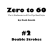 Zero to 60: Mini Book #2 (Double Strokes)