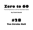 Zero to 60: Mini Book #28 (Ten Stroke Roll)