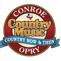 Conroe Country Music Now & Then Opry