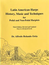 LATIN AMERICAN HARPS HISTORY, MUSIC AND TECHNIQUES for ALL HARPS - BOOK • Easy/Intermediate