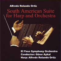 South American Suite for Harp and Orchestra (album download) by Alfredo Rolando Ortiz