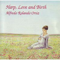 Harp, Love and Birth (album download) by Alfredo Rolando Ortiz