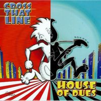Cross That Line by House of Dues
