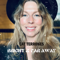Bright and Far Away by Cat Terrones 