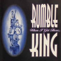 When I Get There  by Rumble King