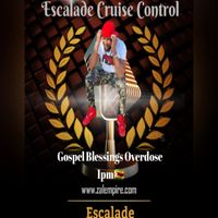 Gospel Blessings Overdose GBO by Escalade