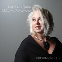 Looking Back. Moving Forward. The Houston Sessions. by Kristine Mills