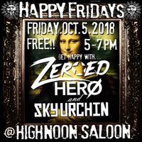 Happy Hour w/ Zeroed Hero & Sky Urchin