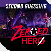 Second Guessing (Single) by Zeroed Hero