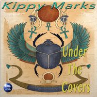 Under The Covers by Kippy Marks