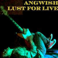 Lust For Live by Angwish
