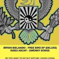 Free Bird EP Deluxe Edition by Bryan Bielanski